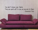 You don't Choose Your Family You don't Choose Quotes Wall Art Stickers